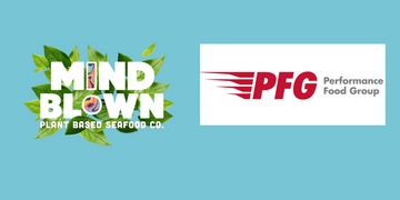 MIND BLOWN™ ADDS PFG TO FOOD SERVICE DISTRIBUTION EXPANSION